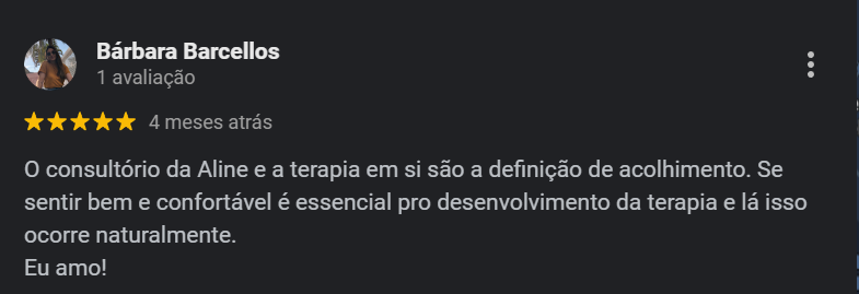 Opinião de uma paciente afirmando que o consultório e o processo terapêutico são a definição exata de acolhimento, gerando o conforto e o bem-estar essenciais para a evolução na terapia.