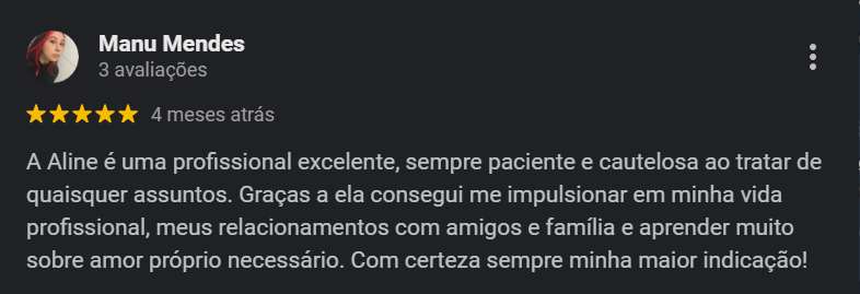 Avaliação detalhando como o tratamento com a psicóloga ajudou a impulsionar a vida profissional, melhorar os relacionamentos com amigos e família, e a desenvolver o amor-próprio necessário.